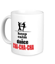 Кружка Keep calm & dance CHA-CHA-CHA
