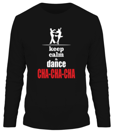 Мужская футболка длинный рукав Keep calm & dance CHA-CHA-CHA