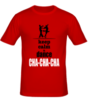 Мужская футболка Keep calm & dance CHA-CHA-CHA фото