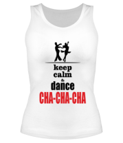 Женская майка борцовка Keep calm & dance CHA-CHA-CHA фото