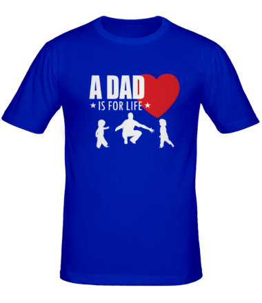 Мужская футболка A Dad is for life