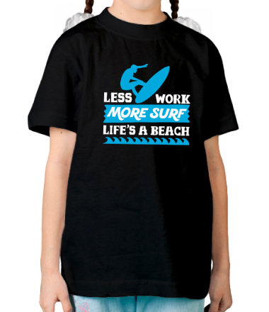 Детская футболка Less Work More Surf Life Is A Beach