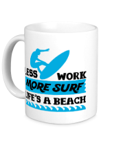 Кружка Less Work More Surf Life Is A Beach