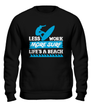 Толстовка без капюшона Less Work More Surf Life Is A Beach