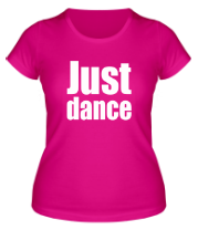 Женская футболка Just dance фото