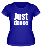 Женская футболка Just dance фото