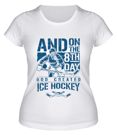 Женская футболка А на 8 день бог создал хоккей