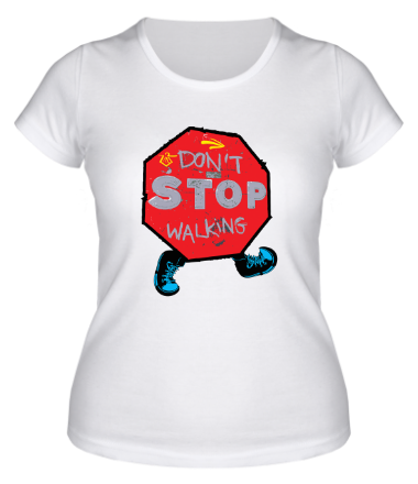 Женская футболка Dont Stop Walking