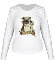 Женская футболка длинный рукав Pug Life фото