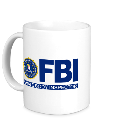 Кружка FBI Female Body Inspector