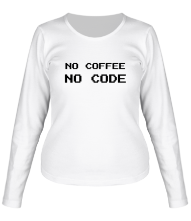 Женская футболка длинный рукав Нет кофе, нет кода