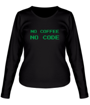 Женская футболка длинный рукав Нет кофе, нет кода фото