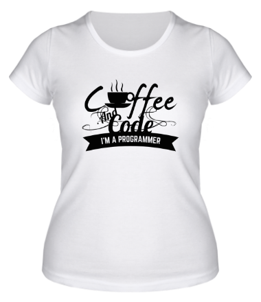 Женская футболка Кофе и код. Я программист.