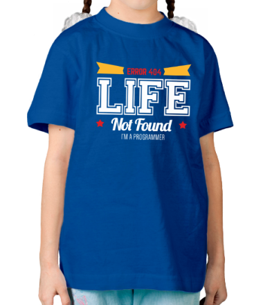 Детская футболка Ошибка 404. Жизнь не найдена.