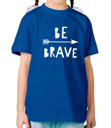 Детская футболка Be brave