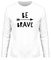 Мужская футболка длинный рукав Be brave фото