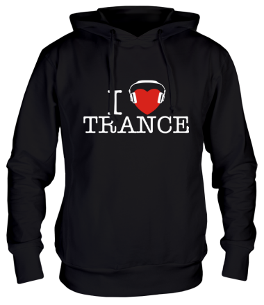 Толстовка худи I love trance