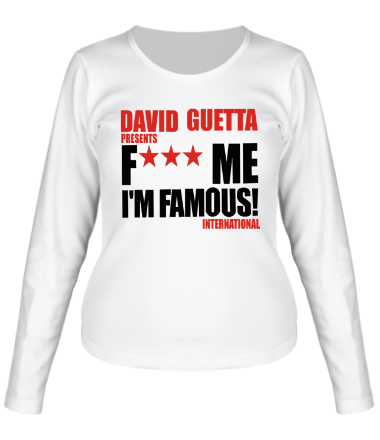 Женская футболка длинный рукав David Guetta Fuck me I'm Famous