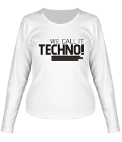 Женская футболка длинный рукав We call it Techno фото