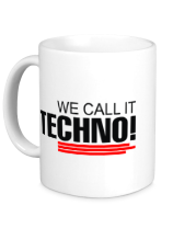 Кружка We call it Techno 