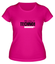 Женская футболка We call it Techno  фото
