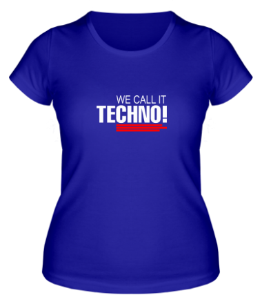 Женская футболка We call it Techno 