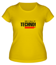 Женская футболка We call it Techno  фото