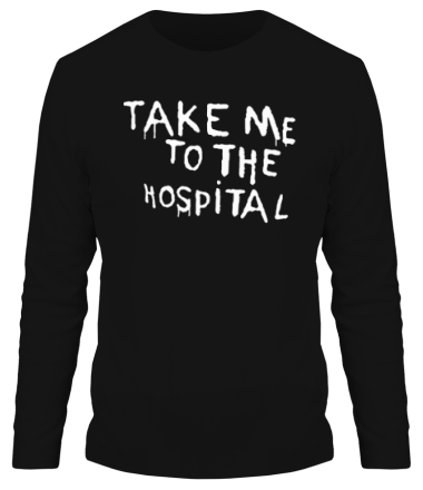 Мужская футболка длинный рукав Take me to the hospital