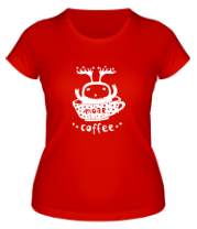 Женская футболка Moar Coffee фото