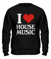 Толстовка без капюшона I love house music фото