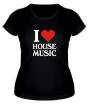 Женская футболка I love house music фото