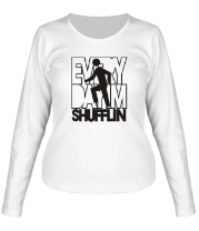 Женская футболка длинный рукав Every day I'm SHUFFLIN фото