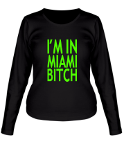 Женская футболка длинный рукав I'm in Miami Bitch фото
