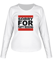 Женская футболка длинный рукав Sorry for party rocking фото