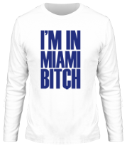 Мужская футболка длинный рукав I'm In Miami Bitch фото