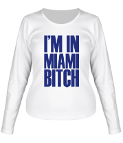 Женская футболка длинный рукав I'm In Miami Bitch фото