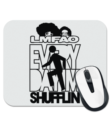 Коврик для мыши LMFAO - Every Day I'm Shufflin