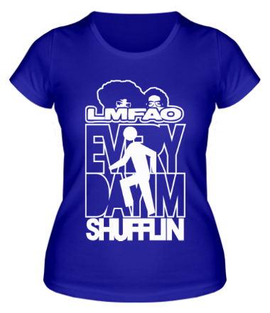 Женская футболка LMFAO - Every Day I'm Shufflin