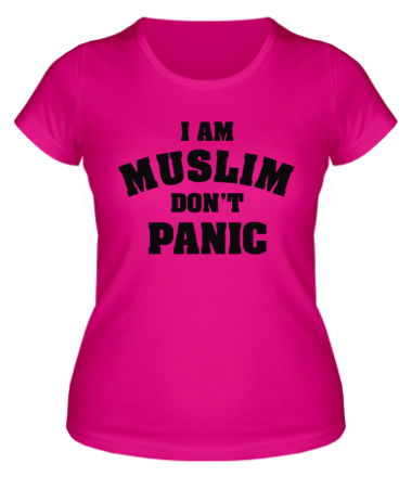 Женская футболка I am muslim, don't panic