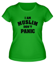 Женская футболка I am muslim, don't panic фото