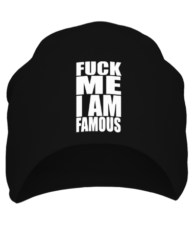 Шапка Fuck Me I am famous