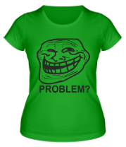 Женская футболка Trollface. Problem? фото