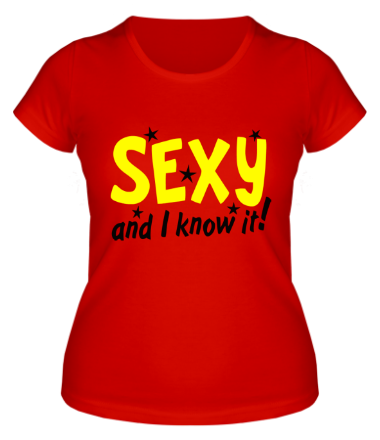 Женская футболка Sexy and I know it