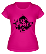 Женская футболка Play Poker