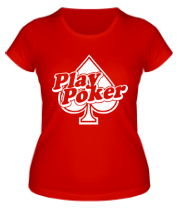 Женская футболка Play Poker фото