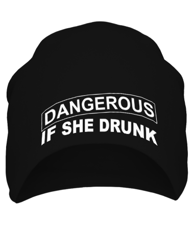 Шапка Dangerous if she drunk