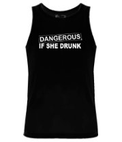 Мужская майка Dangerous if she drunk фото