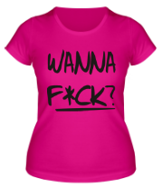 Женская футболка Wanna f*ck фото