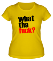 Женская футболка What tha fuck? фото