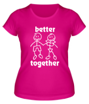 Женская футболка Better together фото